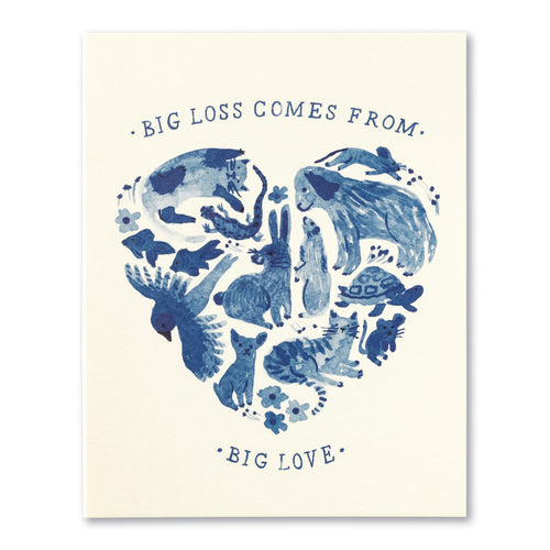 Big Loss Comes From Big Love Sympathy Card