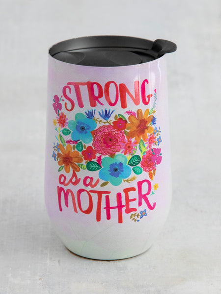 Strong As A Mother Wine Tumbler