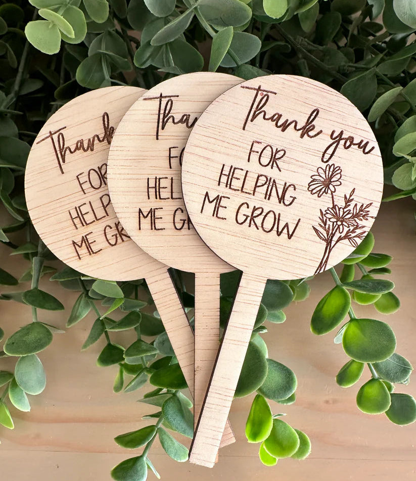 Thank You For Helping Me Grow Plant Sign