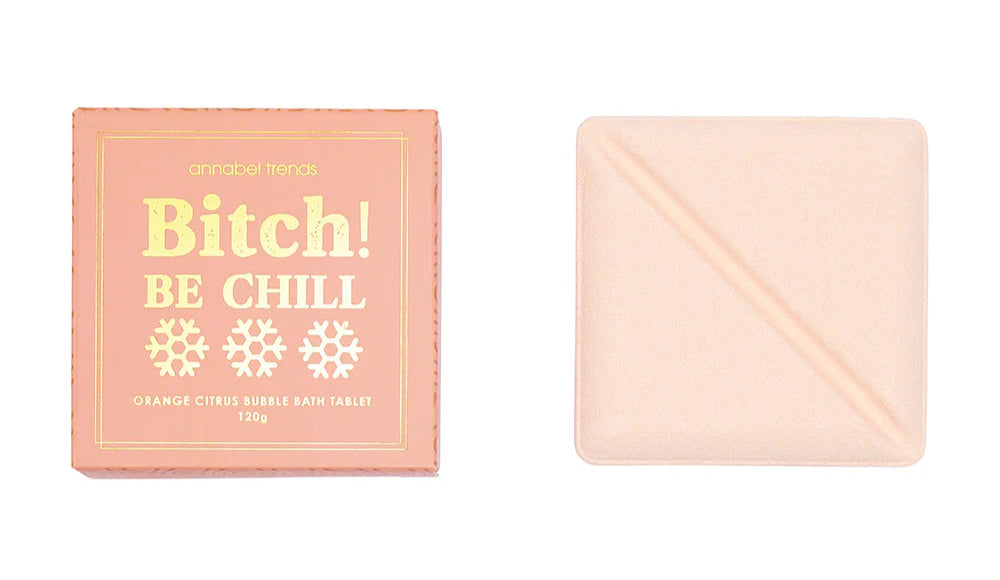 B*tch Be Chill Bliss Bath Tablet | 120g