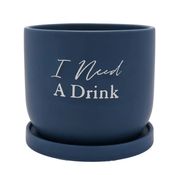 I Need A Drink Pot