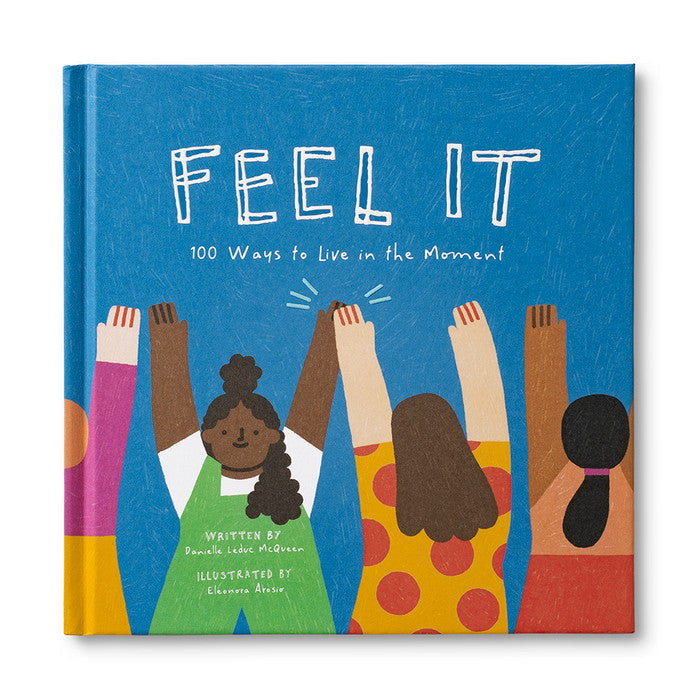 Feel It: 100 Ways to Live In The Moment Gift Book