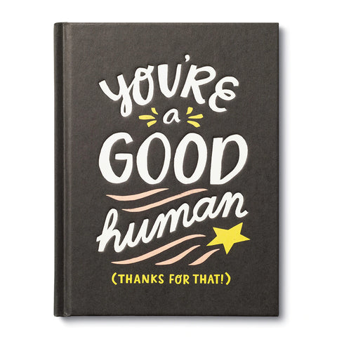 You're A Good Human (Thanks For That!) Gift Book