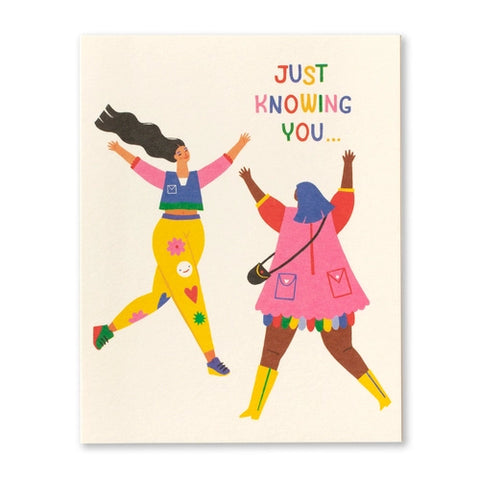 Just Knowing You Friendship Card