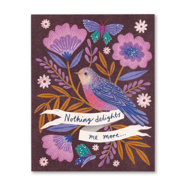 Nothing Delights Me More Card