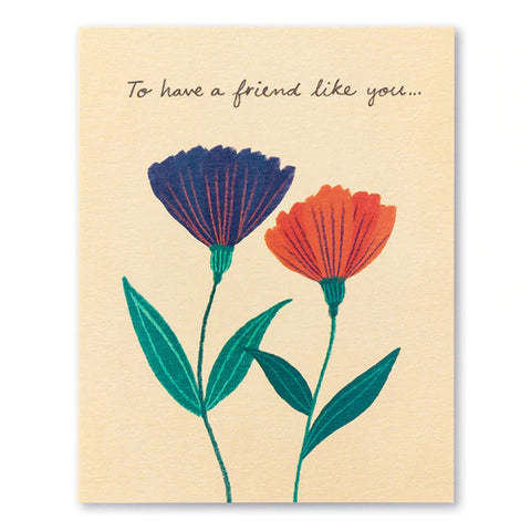 To Have A Friend Friendship Card