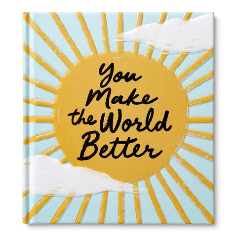 You Make The World Better Gift Book