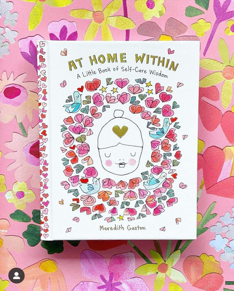 At Home Within: A Little Book of Self Care - By Meredith Gaston