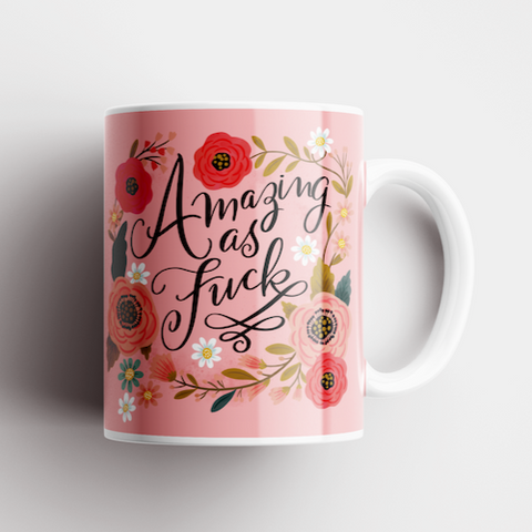 Amazing as Fuck | Pretty Sweary Mug