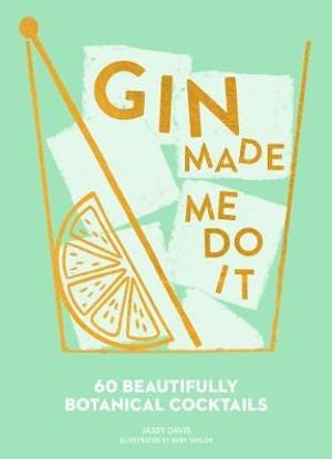 Gin Made Me Do It | Cocktail Recipe Book