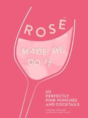 Rose Made Me Do It | Cocktail Recipe Book