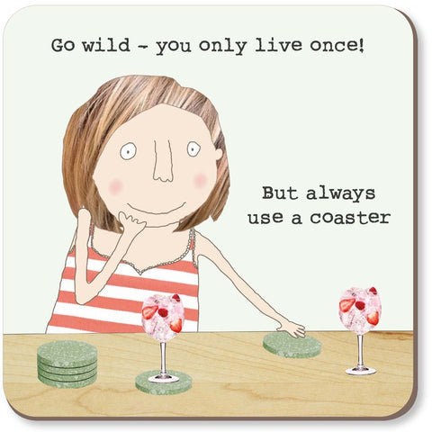 Rosie Made A Thing Coaster | Go Wild